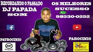 BREGA ANTIGO - RECORDANDO O PASSADO - DJ PAPADA SOM VOL 04