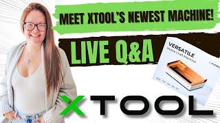 Meet xTool's Newest Machine! [Live Q&A! Ask anything!]