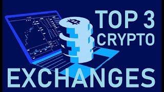 TOP # 3 CRYPTO EXCHANGES [ACTUAL TOPIC]