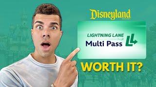 Is Disneyland Lightning Lane Multi Pass Worth It?