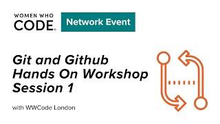 Git and Github Hands On Workshop - Session 1