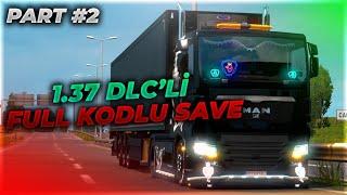 PART # 2 | FULL KODLU DLC`Lİ 1.37 SAVE | ETS2MP