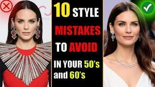 10 Style Mistakes Women Over 50 Should Avoid | Fashion Tips 60+