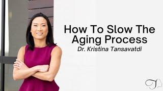 How To Slow The Aging Process