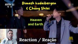 Dimash kudaibergen & Chang Shilei  - Heaven and Earth  / Reaction , Reação