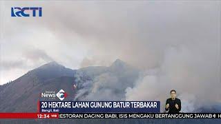 20 Hektare Lahan Gunung Batur Terbakar, Bali #SIS 25/10