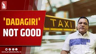 Taxi Operators' 'DADAGIRI' Not Good: Min Mauvin