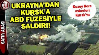 "Ukrayna Kursk'a ABD füzesiyle saldırdı" Saldırı anı kamerada! | A Haber