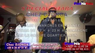 SPECIAL NTABA AVEC Q L DE DEO BRONDO, ZOE BELLA, SOLEIL, ROI DAVID LE 22/05/2016 CHEZ DJONGA