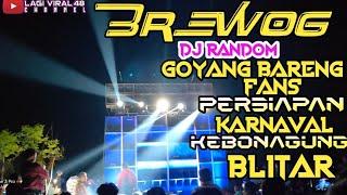 BREWOG BARENG FANS JOGET DJ RANDOM  PERSIAPAN KARNAVAL KEBONREJO UDANAWU BLITAR 16 NOVEMBER