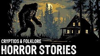 19 TRUE Terrifying Creatures & Folklore Horror Stories (Dogman,Sasquatch,Wendigo,Deep Woods,Creepy)