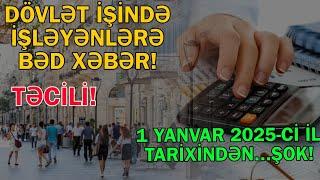 Dövlət işində çalışanlara PİS XƏBƏR: 1 yanvar 2025-ci il tarixindən tətbiq ediləcək