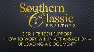 SCR | TB Tech Support - How To Work Within a Transaction - "Uploading A Document"