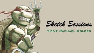 Sketch Sessions: TMNT Raphael Colors