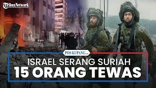 Israel Serang Ibu Kota Suriah, 15 Orang Tewas