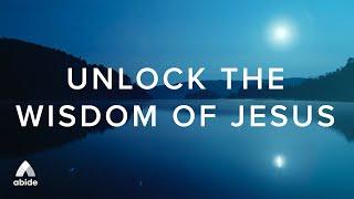 The Wisdom of Jesus: The Secret to Unlocking Spiritual Discernment