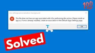 Fix this file does not have an app associated with it for performing this action windows 11/10/7