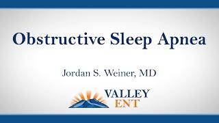 Obstructive Sleep Apnea - Jordan Weiner, MD