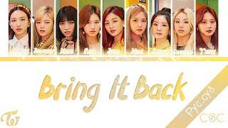 TWICE(트와이스) - BRING IT BACK (Color Coded Lyrics Rus/Rom/Han) {RUS}