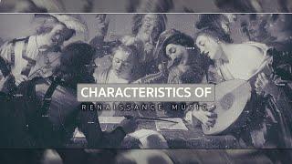 Characteristics of Renaissance Music