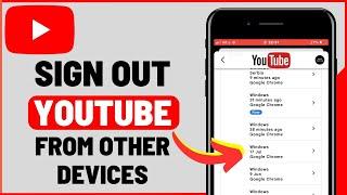 How to Sign Out YouTube Account From Other Devices I 2023