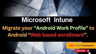 MS229- How to enable Android Web based enrollment