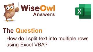 Wise Owl Answers - How do I split text into multiple rows in Excel VBA?