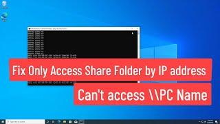 Fix Only Access Share Folder by IP address | Can't access \\PC Name, but can access \\IP Address?