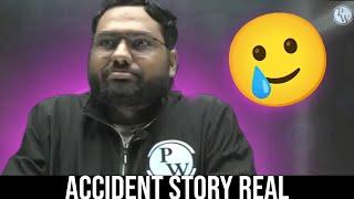 ACCIDENT REAL STORY  | ROHIT SIR | PHYSICS WALLAH