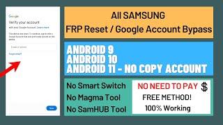 FRP All SAMSUNG Android 9, 10, 11  - No Smart Switch - No MagmaTool - Final Solution 100% Working !!