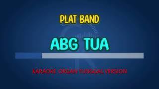 Karaoke Organ Tunggal PLAT BAND - ABG TUA