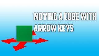 [Tutorial] - Moving a Cube with Arrow Keys (Unity)