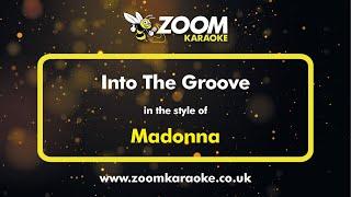 Madonna - Into The Groove - Karaoke Version from Zoom Karaoke