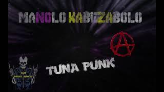 manolo kabezabolo - TUNA PUNK - iar punk rock