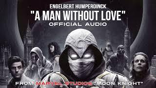 A Man Without Love OFFICIAL AUDIO Engelbert Humperdinck 1968  Moon Knight Episode 1