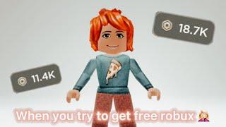 When You Try To Get FREE ROBUX 