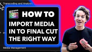 Easy Steps to Import Media into Final Cut Pro | Tutorial for Beginners