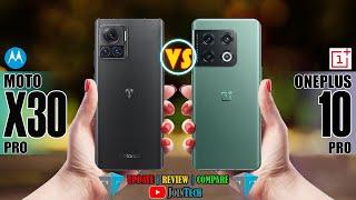 MOTOROLA MOTO X30 PRO VS ONEPLUS 10 PRO FULL SPECIFICATIONS COMPARISON