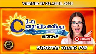 Resultado de LA CARIBEÑA NOCHE del VIERNES 07 DE ABRIL del 2023