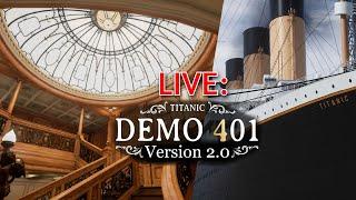 LIVE: Titanic DEMO 401 - V2.0 (APRIL 6, 2024)