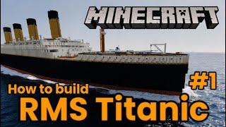 How to build RMS Titanic in Minecraft #1 (2024)
