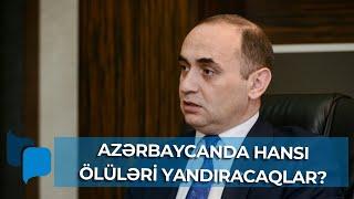 Azərbaycanda meyitlərin yandırılması üçün xüsusi mərkəzlər yaradılacaq