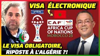 MAROC CAN2025 : Le VISA Électronique Obligatoire .. Riposte à l'Algérie ?! #maroc #algerie #can2025