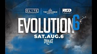 Elite Boxing Promotions EVOLUTION 6 Live from The Commerce Hotel & Casino.