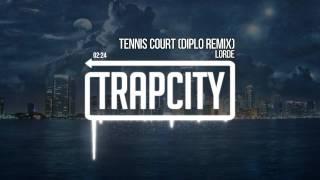 Lorde - Tennis Court (Diplo Remix)