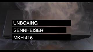 Unboxing Sennheiser MKH 416