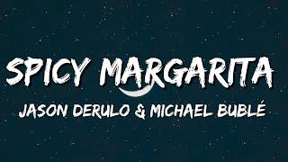 Jason Derulo & Michael Bublé - Spicy Margarita (Lyrics)