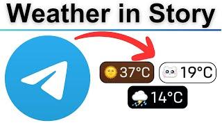 how to add Weather Widget in telegram Story