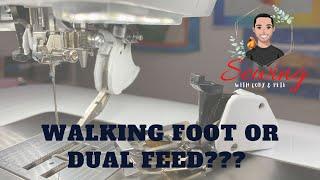 Walking Foot Or Dual Feed???