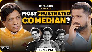 They’re Not Comedians!: Sunil Pal On Samay, Tanmay, Munnawar & Indian Stand-up Scene  | UT EP106
